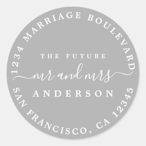 Chic Script Future Mr Mrs Return Address Gray Classic Round Sticker