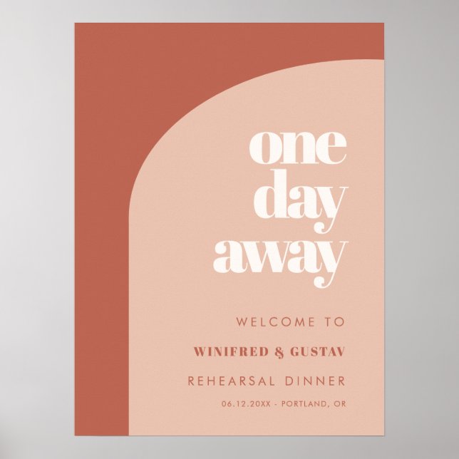 Chic terracotta One Day Away Rehearsal Dinner Poster (Front)