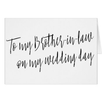 Chic "to My Brother-in-law On My Wedding Day" by LitleStarPaper at Zazzle