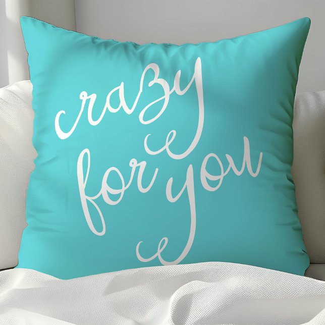 Chic Turquoise "Crazy for You" Throw Pillow (Creator Uploaded)