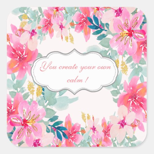 Chic Watercolor FlowersMotivational Message   Square Sticker