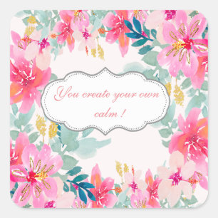 Chic Watercolor Flowers,Motivational Message Square Sticker