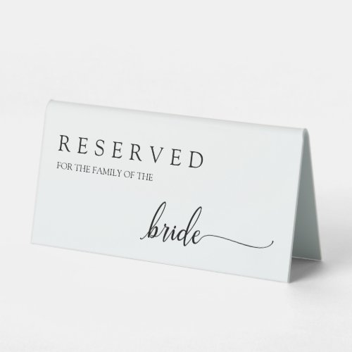 Chic Wedding Reserved Family of the Bride Table Tent Sign