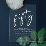 Chic White Script 50th Birthday Party Acrylic Invitations<br><div class="desc">Elevate your 50th birthday party with this clear acrylic invitation featuring "fifty" in a chic large white script,  your name in elegant white serif typography and the party details in simple,  modern lettering, </div>