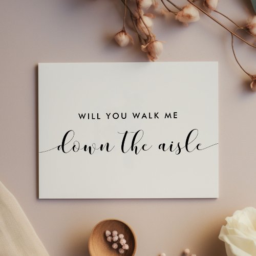 Chic Will you walk me down the aisle proposal card