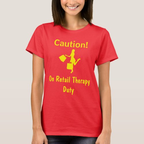 Chic Yellow Silhouette Retail Therapy Duty T_Shirt