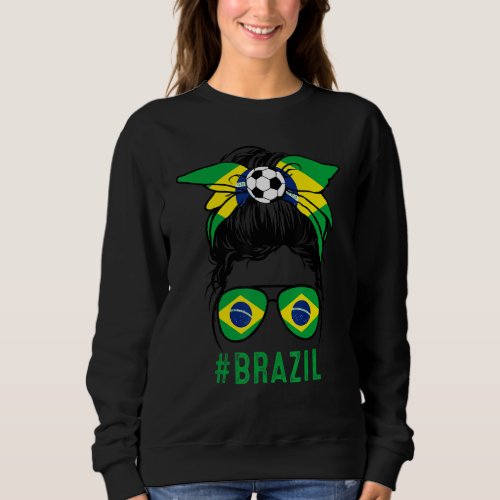 Chica Brazil Flag Brazilian Girl Pride Messy Bun H Sweatshirt