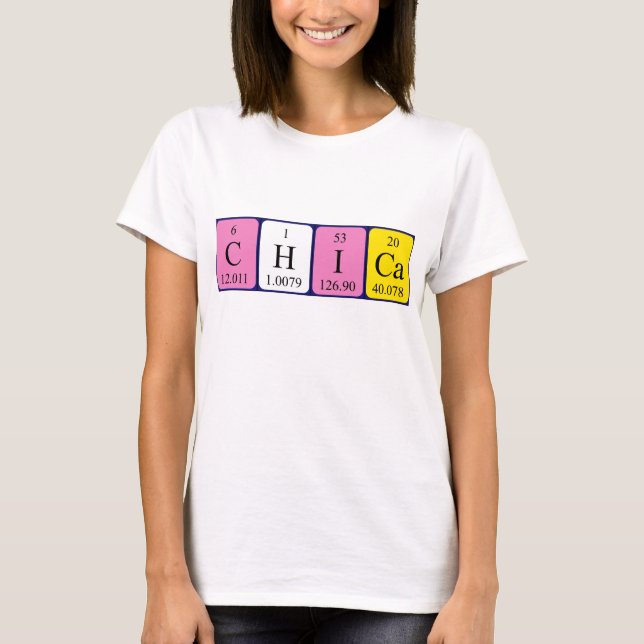Chica periodic table name shirt (Front)