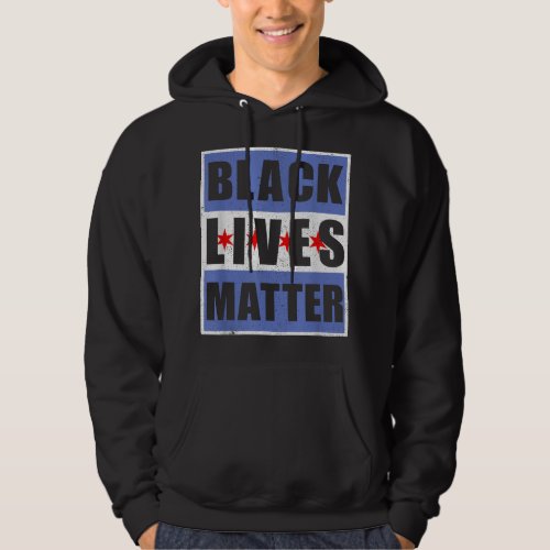 Chicago Black Lives Matter BLM Chitown Flag Chi To Hoodie