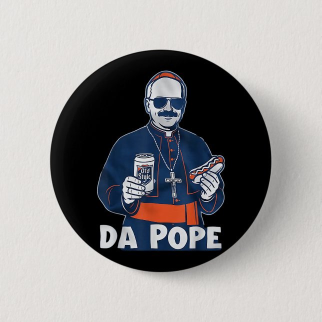 Chicago Da Pope Funny Humor Catholic  Button (Front)