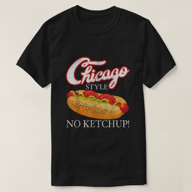 Chicago Hot Dog Summer Style 4th Of July No Ketchu T-Shirt (Design Front)