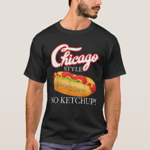 Chicago Hot Dog Summer Style 4th Of July No Ketchu T-Shirt
