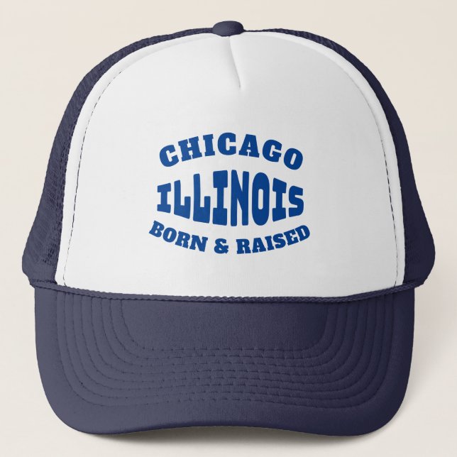 Chicago Illinois Born and Raised Trucker Hat (Front)