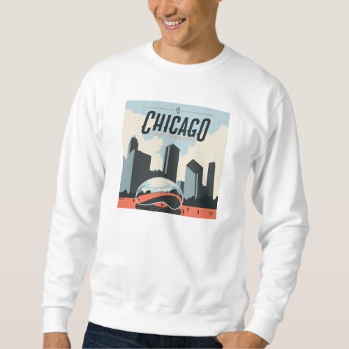 Chicago Illinois  Millennium Park Sweatshirt