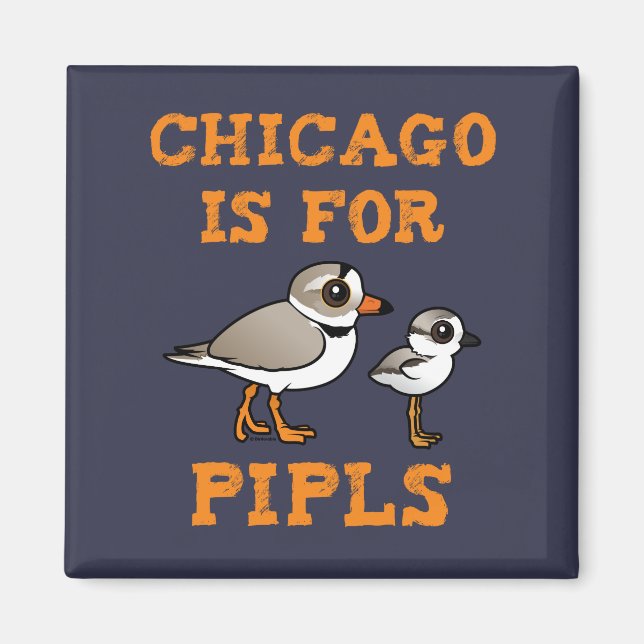 Chicago is for PIPLs Magnet (Front)