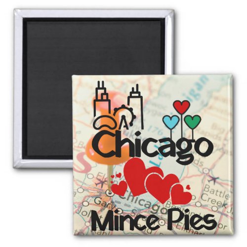 Chicago Loves Mince Pies Cityscape Magnet