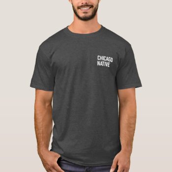Chicago Native Shirt With Pocket Printing by TheChicagoShop at Zazzle