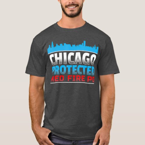 Chicago Protected Med Fire PD for Chicago fans T_Shirt