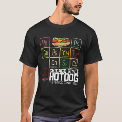 Chicago Style Hot Dog Periodic Dinner Table of Ele T-Shirt