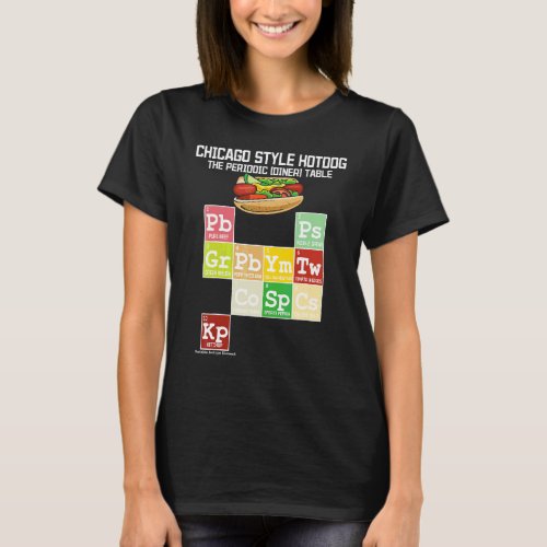 Chicago Style Hot Dog Periodic Dinner Table Of Ele T_Shirt