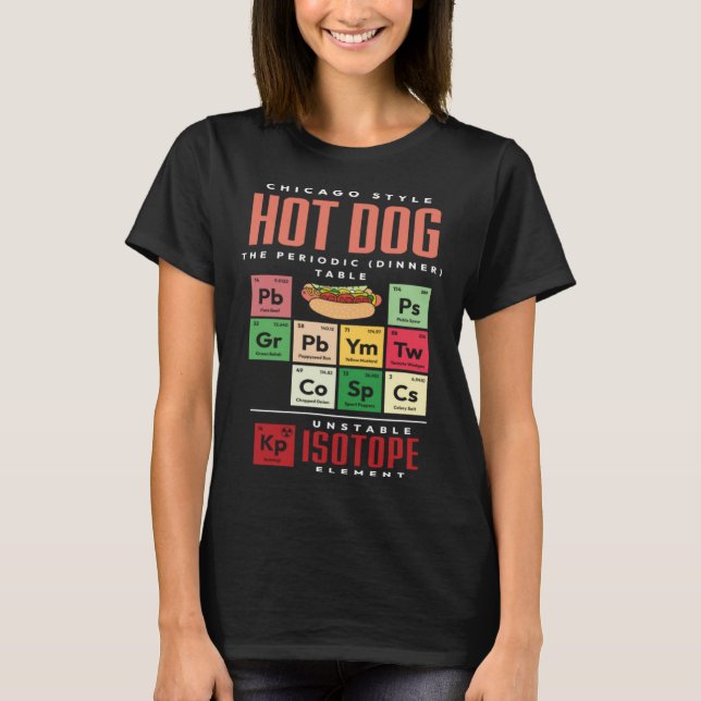Chicago Style Hot Dog Periodic Dinner Table of Ele T-Shirt (Front)