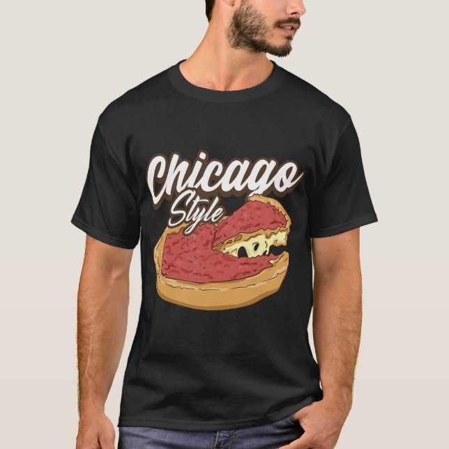 Chicago Style Pizza Deep Dish Pizza Thick Crust Fo T-Shirt (Front)