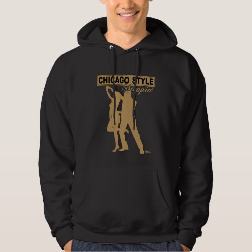 Chicago Style Steppin Hoodie