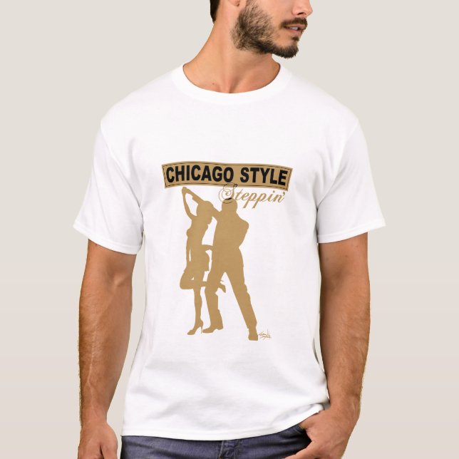 Chicago Style Steppin' TShirt (Front)