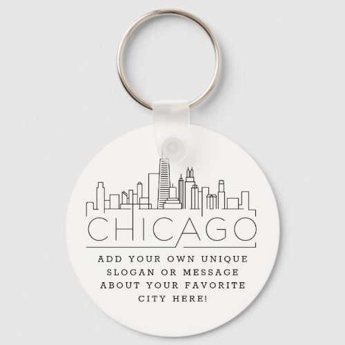 Chicago Stylized Skyline  Custom Slogan Keychain