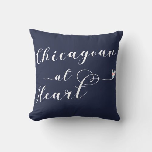 Chicagoan At Heart Throw Cushion Chicago Throw Pillow
