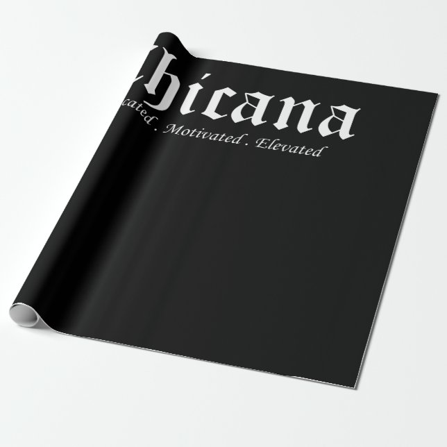 Chicana Educated Motivated Latina Gradua Wrapping Paper (Unrolled)