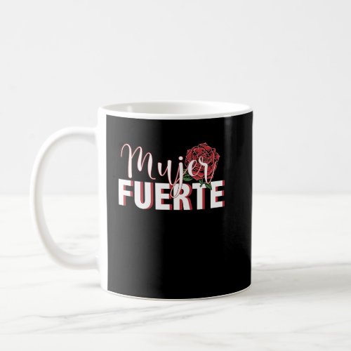 Chicana Latinx Afro Latina Educated Mujer Fuerte f Coffee Mug