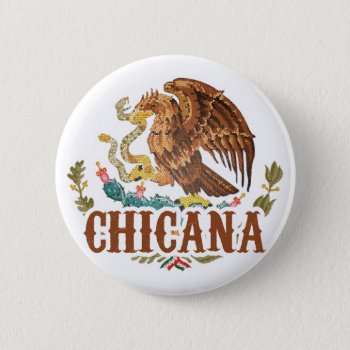 Chicana Mexico Coat Of Arms Pinback Button by allworldtees at Zazzle