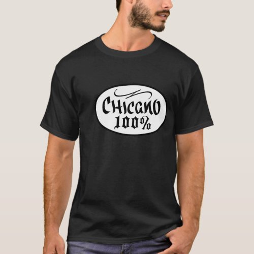 CHICANO 100 T_Shirt
