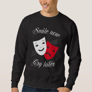 Chicano and chicana for Smile Now Cry Later Sweatshirt