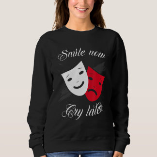 Chicano and chicana for Smile Now Cry Later Sweatshirt