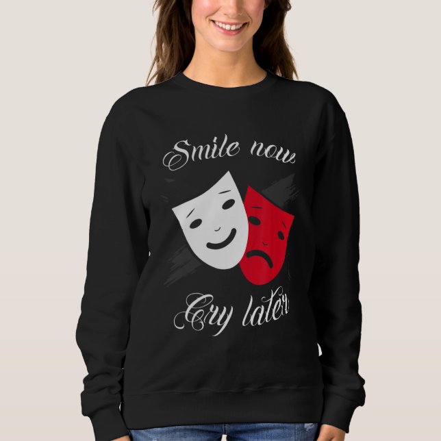 Chicano and chicana for Smile Now Cry Later Sweatshirt (Front)