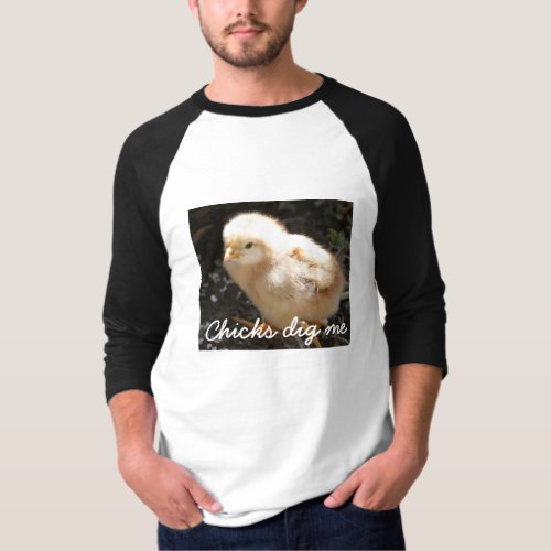 Chick04 Chicks dig me T_Shirt