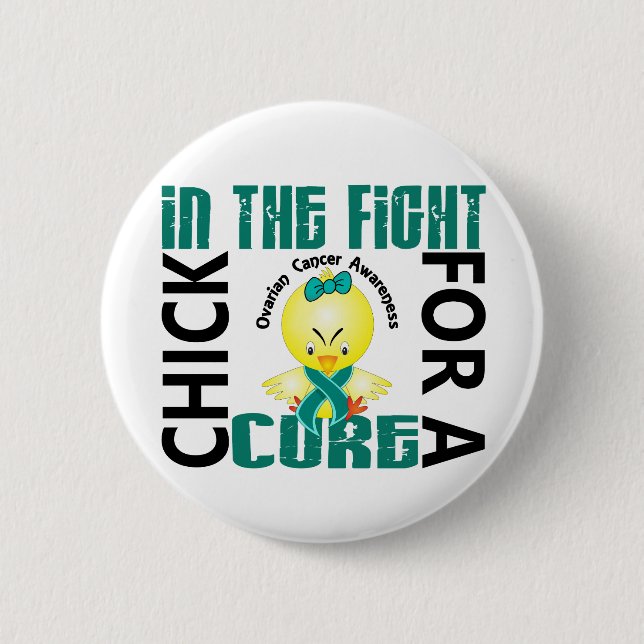 Chick In The Fight Ovarian Cancer Pinback Button (Front)