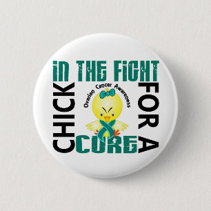 Chick In The Fight Ovarian Cancer Pinback Button