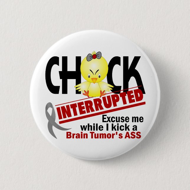 Chick Interrupted 2 Brain Tumor Button (Front)