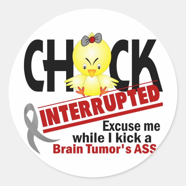 Chick Interrupted 2 Brain Tumor Classic Round Sticker (Front)