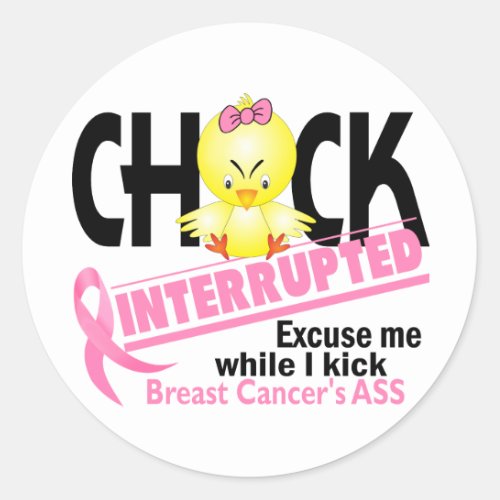 Chick Interrupted 2 Breast Cancer Classic Round Sticker