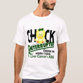 Chick Interrupted 2 Liver Cancer T-Shirt