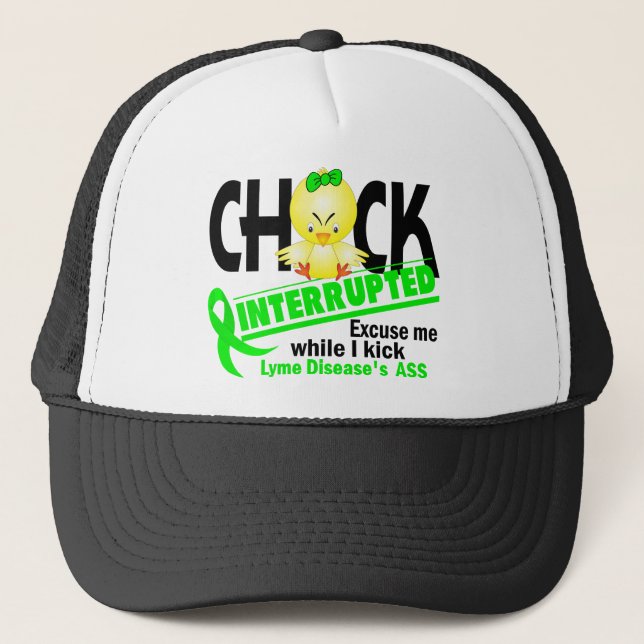 Chick Interrupted 2 Lyme Disease Trucker Hat (Front)