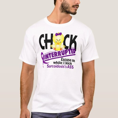 Chick Interrupted 2 Sarcoidosis T_Shirt