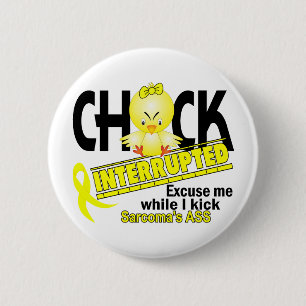 Chick Interrupted 2 Sarcoma Pinback Button