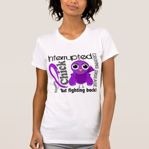 Chick Interrupted 3 Crohns Disease T_Shirt