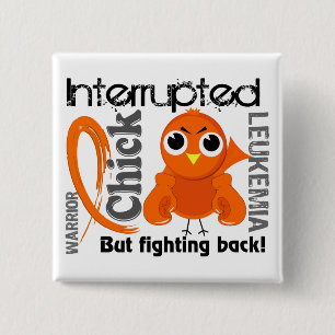 Chick Interrupted 3 Leukemia Pinback Button