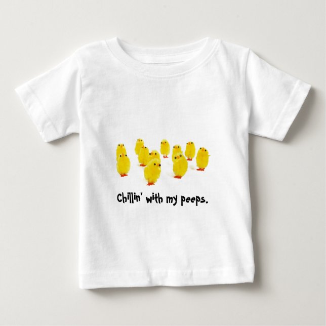 Chick magnet chillin with my peeps funny apparel baby T-Shirt (Front)